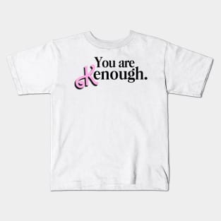 You are Kenough X Kids T-Shirt